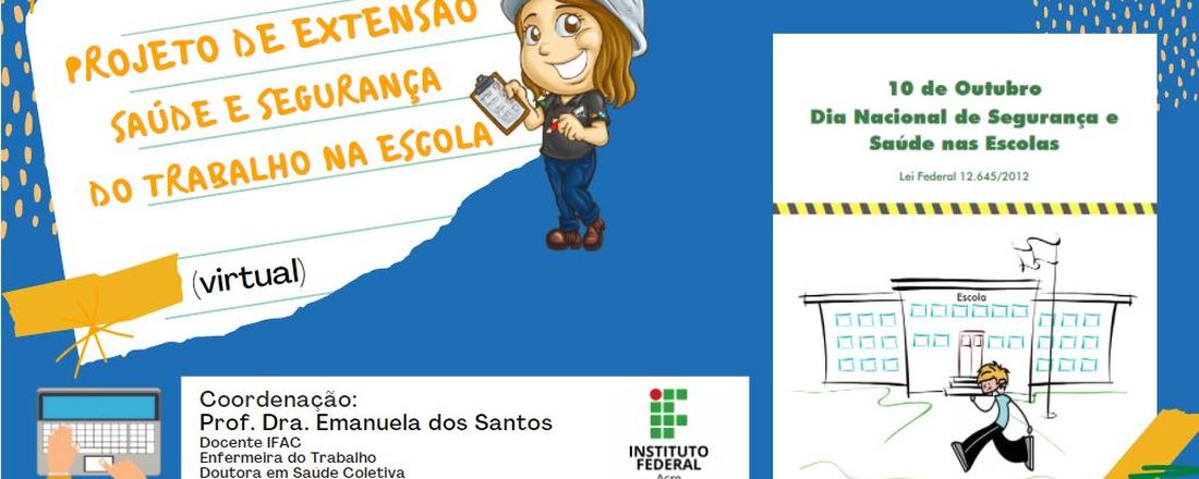 Projeto de Extensão: SAÚDE E SEGURANÇA DO TRABALHO NA ESCOLA