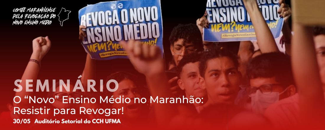 Seminário - O “Novo” Ensino Médio no Maranhão: resistir para revogar