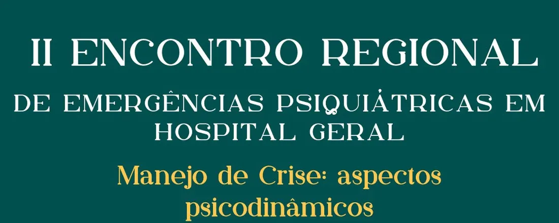 II ENCONTRO REGIONAL DE EMERGÊNCIAS PSIQUIÁTRICAS