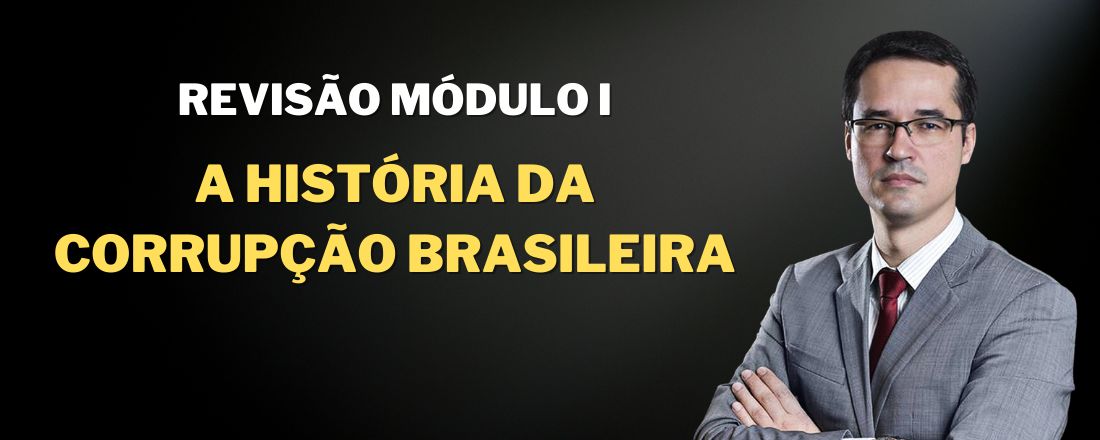 Aula de Revisão Módulo 1 [Curso Entenda a Corrupção]