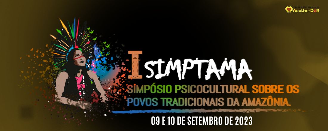 I SIMPTAMA - SIMPÓSIO PSICOCULTURAL SOBRE OS POVOS TRADICIONAIS DA AMAZÔNIA