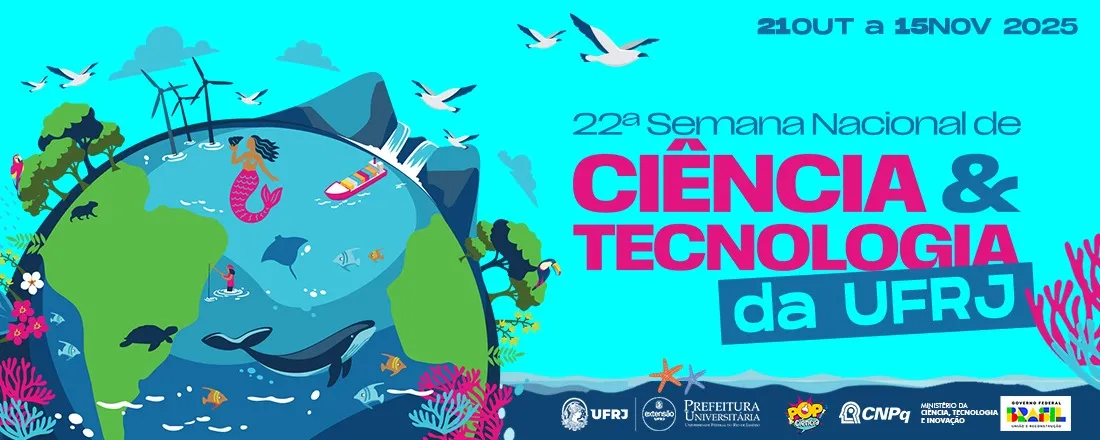Semana Nacional de Ciência e Tecnologia da UFRJ - 2025