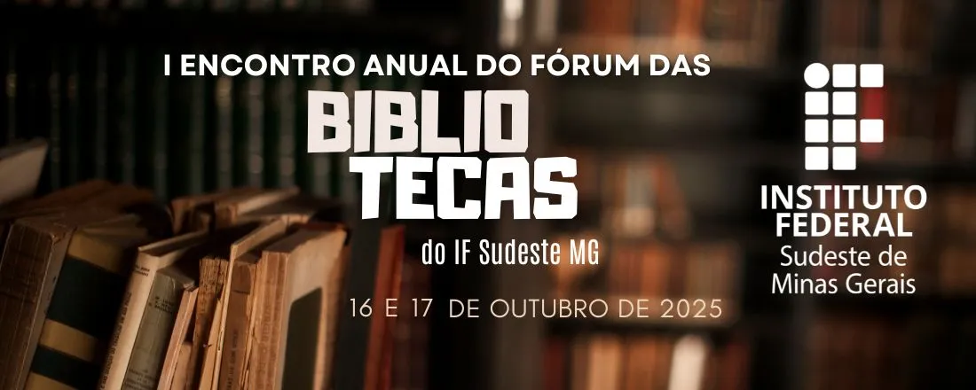 I Encontro Anual do Fórum das Bibliotecas do IF Sudeste MG