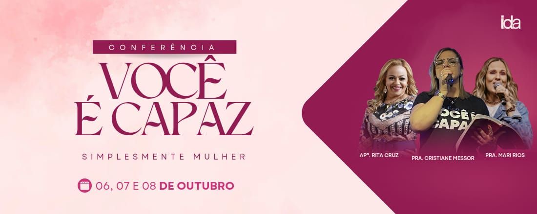 Conferência de Mulheres VOCÊ É CAPAZ - Simplesmente Mulher