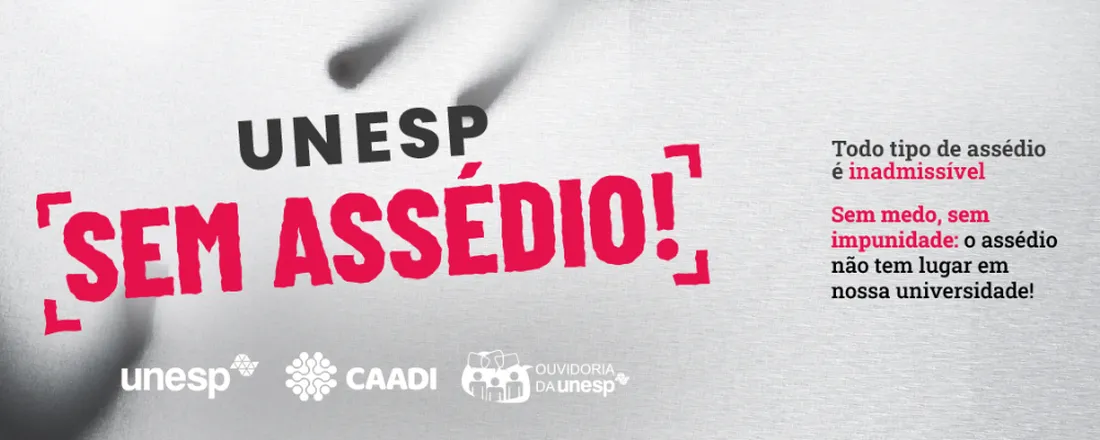 Lançamento da campanha "Unesp sem assédio – Sem medo, sem impunidade"