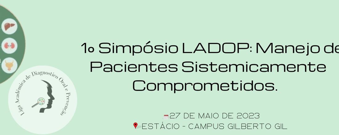 1° simpósio LADOP: Manejo odontológico para Pacientes Sistemicamente Comprometidos