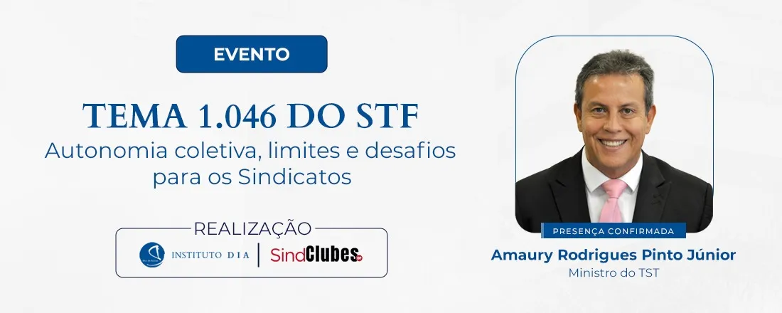 Tema 1046 do STF – Autonomia Coletiva: Limites e Desafios para os Sindicatos