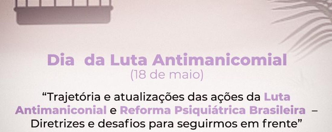 DIA DA LUTA ANTIMANICOMIAL