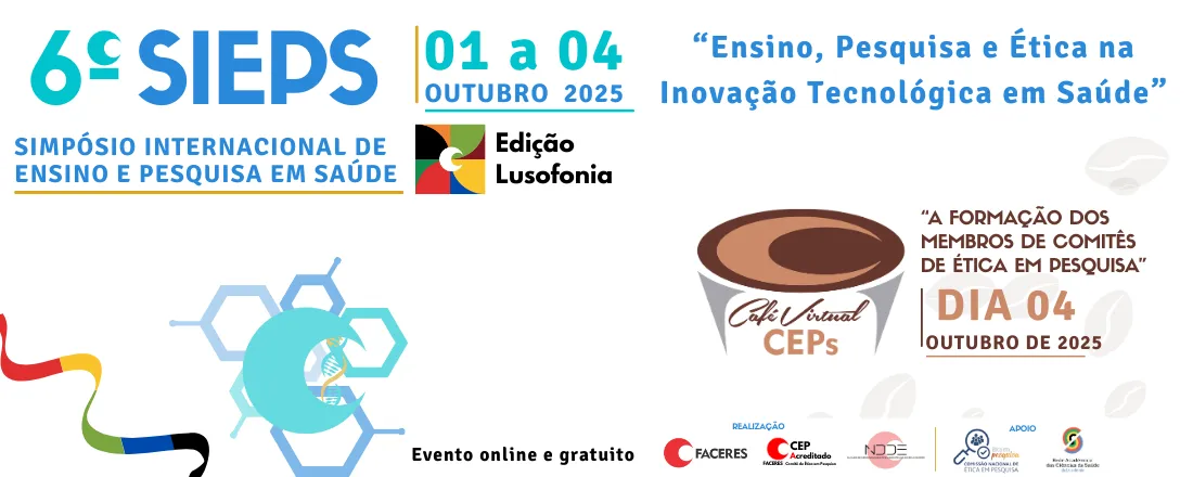 6º SIEPS - Simpósio Internacional de Ensino e Pesquisa em Saúde e 5º Workshop Café Virtual dos Comitês de Ética em Pesquisa (CEPs)