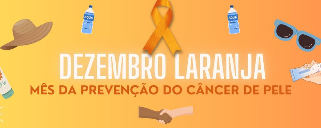 Projeto Social de Prevenção Câncer de pele: Dezembro Laranja