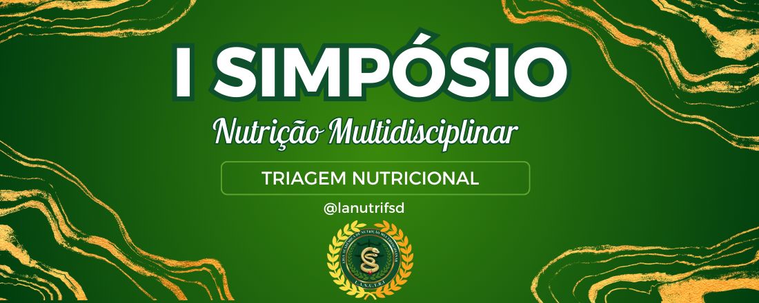 I Simpósio de Nutrição Multidisciplinar-Triagem Nutricional