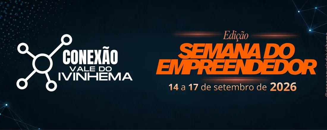 Conexão Vale do Ivinhema - Edição Semana do Empreendedor 2026