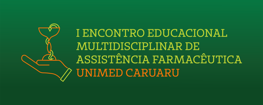 I Encontro Educacional Multidisciplinar de Assistência Farmacêutica  - Unimed Caruaru