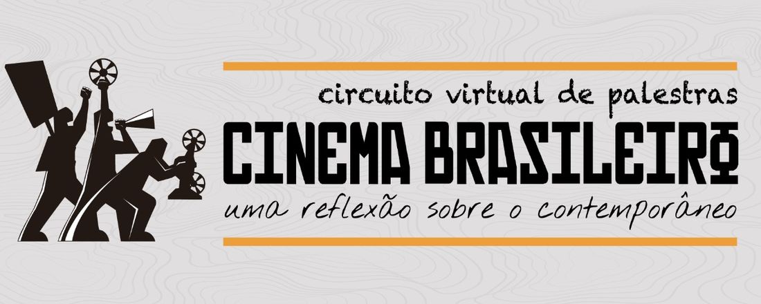 Circuito virtual de palestras - Cinema brasileiro – uma reflexão sobre o contemporâneo