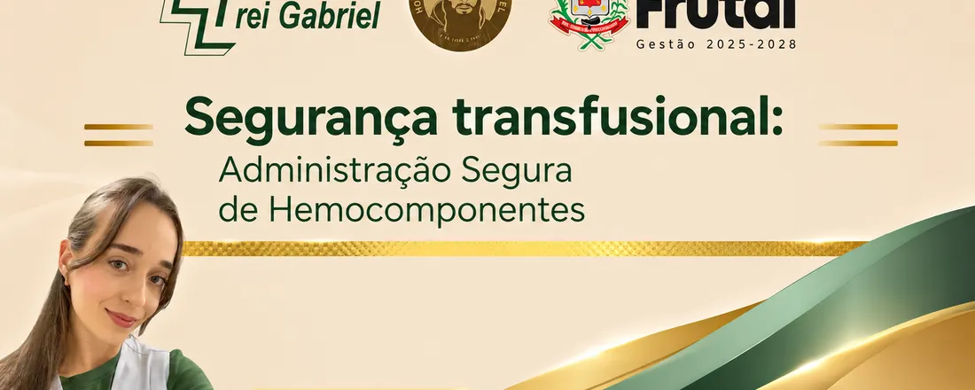 Segurança transfusional: Administração Segura de Hemocomponentes