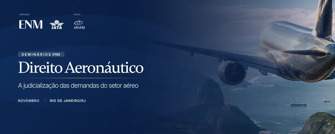 Seminário de Direito Aeronáutico: A judicialização das demandas do setor aéreo