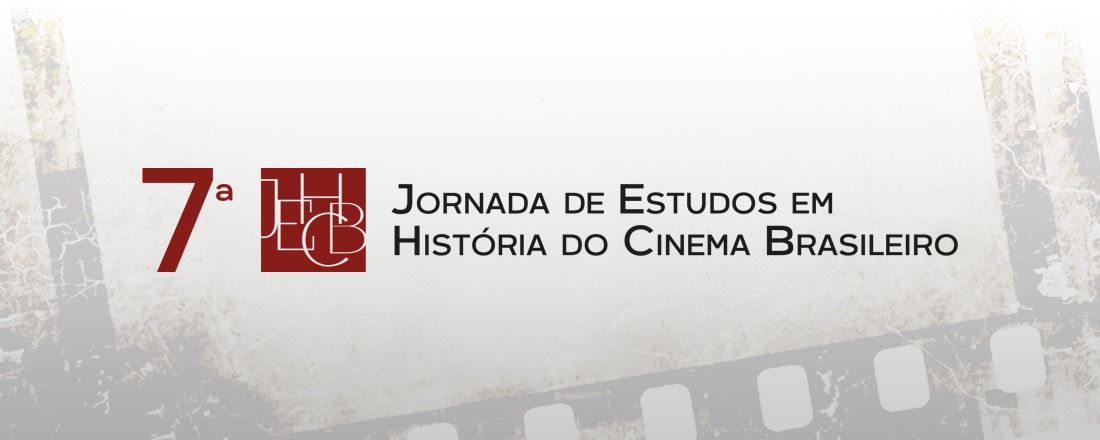 VII Jornada de Estudos em História do Cinema Brasileiro "Lugares da política na historiografia do cinema brasileiro"