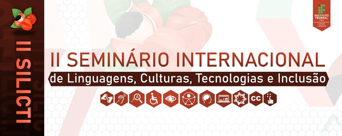 II SILICTI - Seminário Internacional de Linguagens, Culturas, Tecnologias e Inclusão