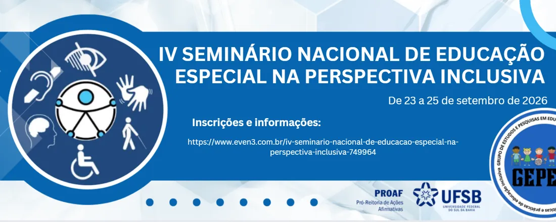 IV SEMINÁRIO NACIONAL DE EDUCAÇÃO ESPECIAL NA PERSPECTIVA INCLUSIVA