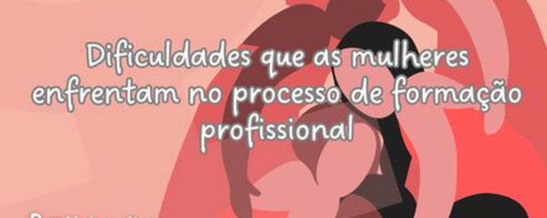 Roda de conversa do NEGED: Dificuldades que as mulheres enfrentam no processo de formação profissional