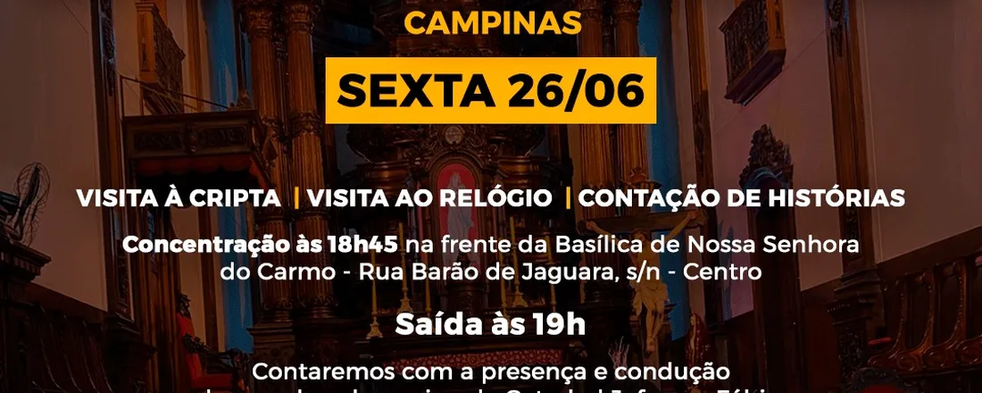 Campinas - 26/06 às 19: 00 - Visita Noturna Monitorada - Catedral e Suas Tantas Histórias