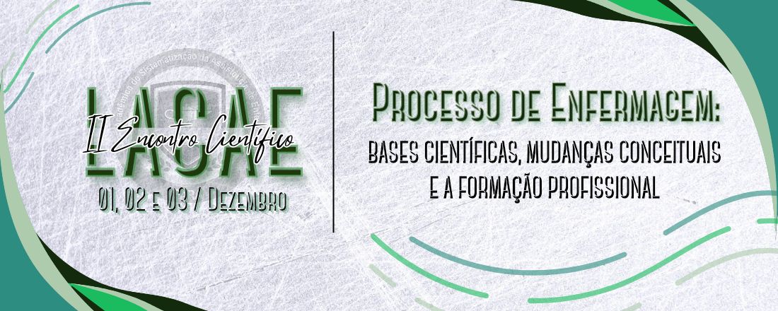 II ENCONTRO CIENTÍFICO DA LIGA ACADÊMICA DE SISTEMATIZAÇÃO DA ASSISTÊNCIA DE ENFERMAGEM