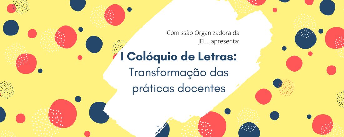 I Colóquio de Letras: Transformação das práticas docentes