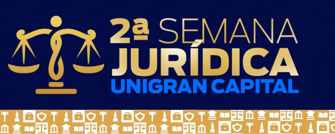 2ª Semana Jurídica Unigran Capital
