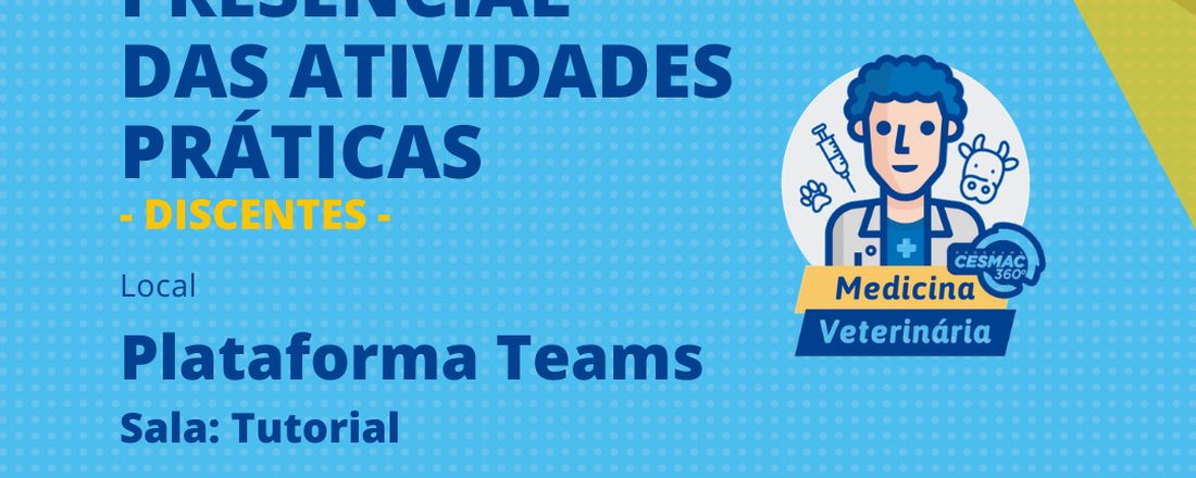 TUTORIAL PARA O RETORNO PRESENCIAL DAS ATIVIDADES PRÁTICAS PARA DISCENTES
