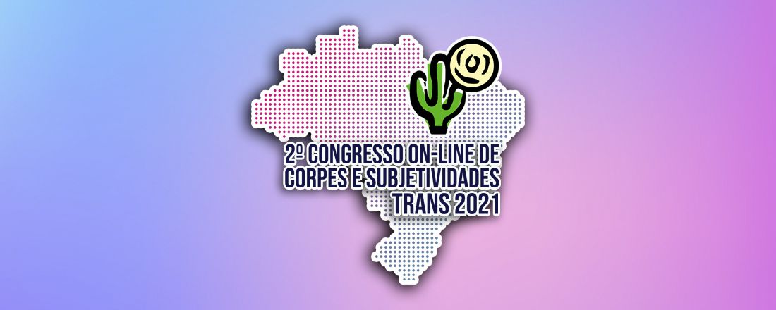 2º Congresso Online de Corpes e Subjetividades Trans 2021