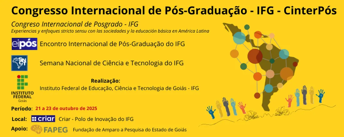 Congresso Internacional de Pós-Graduação - IFG - CinterPós e Encontro Internacional de Pós-Graduação do IFG - Eipós