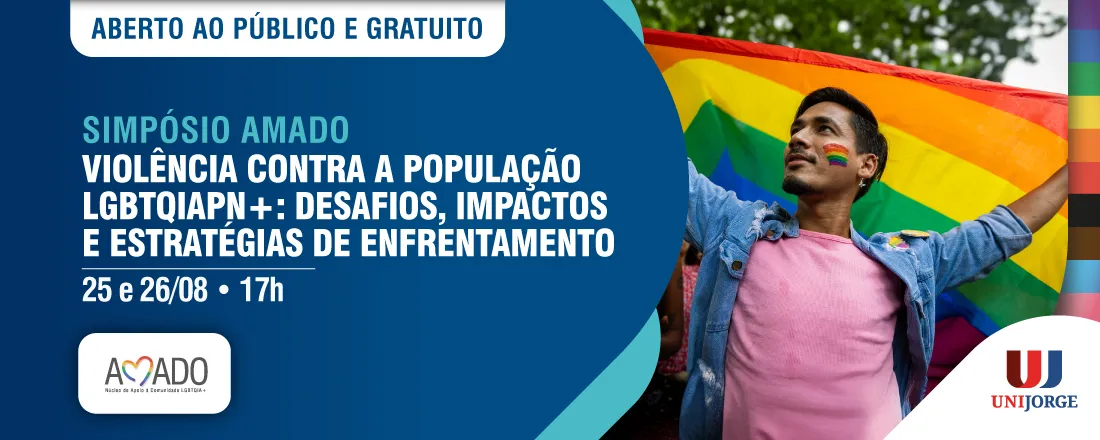 SIMPÓSIO AMADO - VIOLÊNCIA CONTRA A POPULAÇÃO LGBTQIAPN+: DESAFIOS, IMPACTOS E ESTRATÉGIAS DE ENFRENTAMENTO