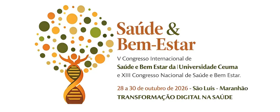V CONGRESSO INTERNACIONAL DE SAÚDE E BEM-ESTAR E XIII CONGRESSO DA SAÚDE E BEM-ESTAR DA UNIVERSIDADE CEUMA