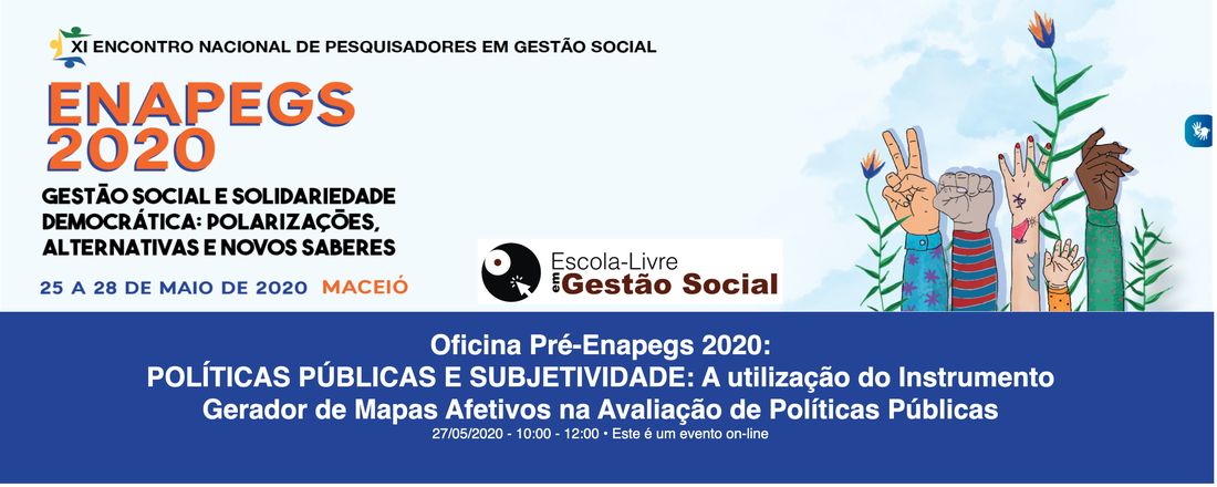 Oficina Pré-Enapegs 2020 (27/05/2020): Políticas Públicas e Subjetividade: A utilização do Instrumento Gerador de Mapas Afetivos na Avaliação de Políticas Públicas