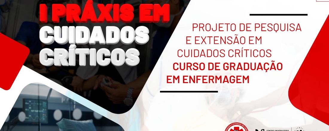 I PRÁXIS EM CUIDADOS CRÍTICOS: O cuidado multidisciplinar em busca de uma prática segura e de qualidade