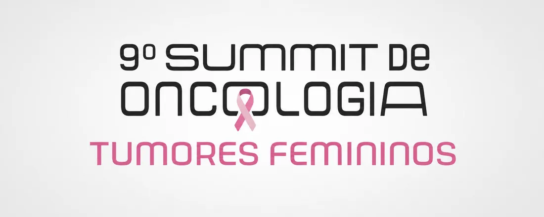 9º Summit de Oncologia - Tumores Femininos