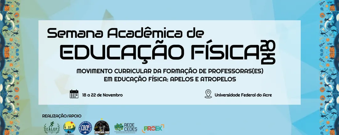 Semana Acadêmica 2025 de Educação Física Licenciatura/UFAC