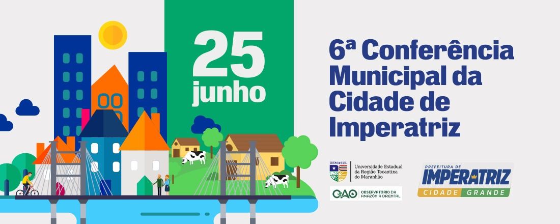6ª CONFERÊNCIA DA CIDADE DE IMPERATRIZ