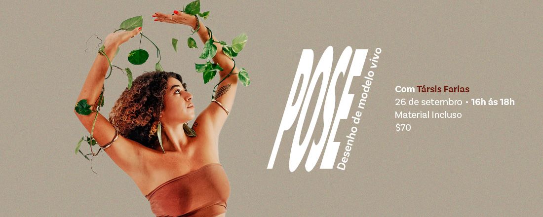 Pose - Oficina de Modelo Vivo 5ª Edição