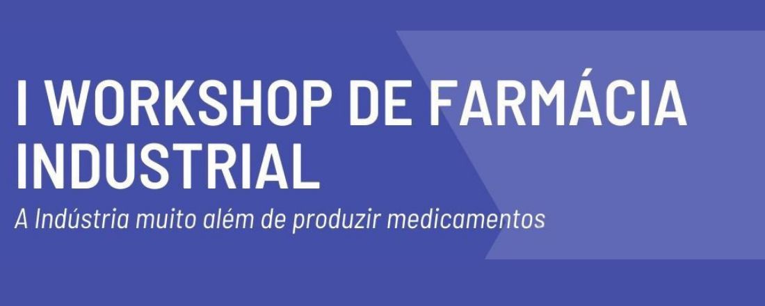 I Workshop de Farmácia Industrial