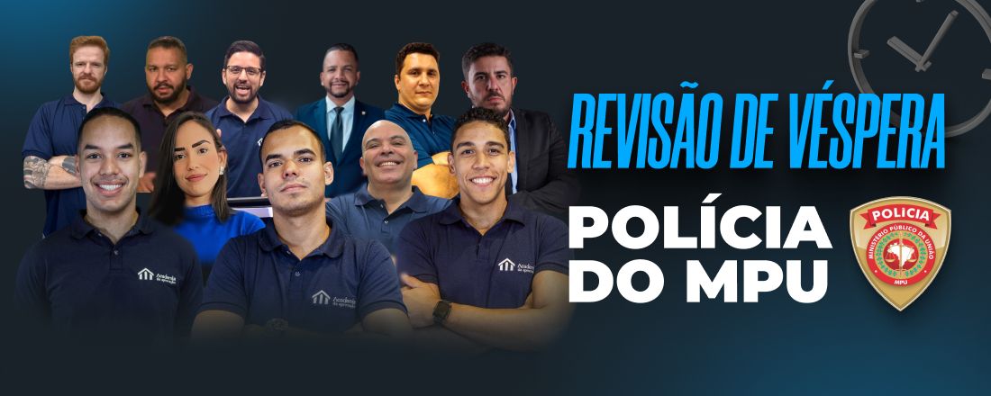 Revisão de Véspera para Polícia do MPU – Reta Final para a Prova!