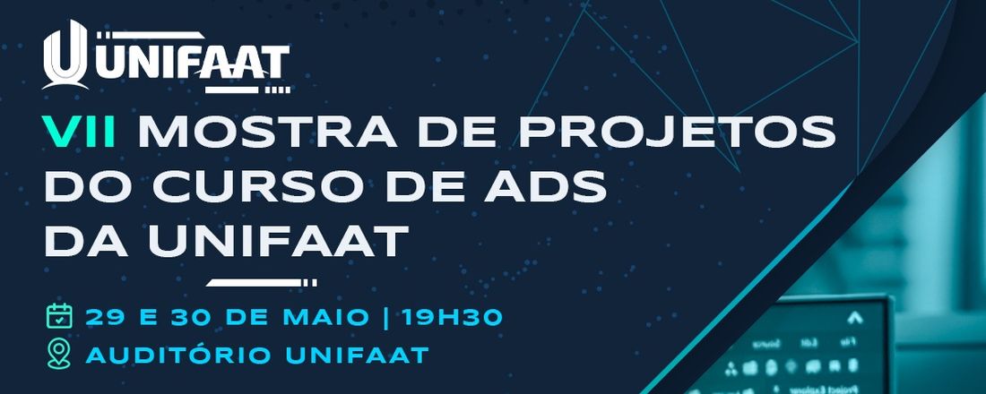 VII Mostra de Projetos do Curso de ADS da UNIFAAT