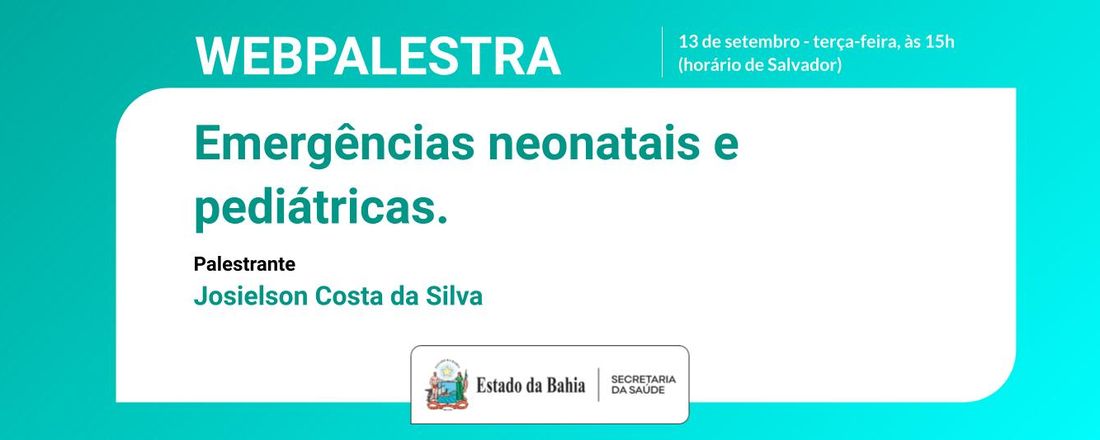 Webpalestra Emergências Neonatais e Pediátricas