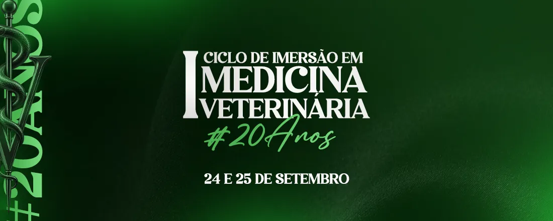 I ciclo de imersão em Medicina Veterinária: Comemoração dos 20 anos do curso de Medicina Veterinária da Univasf