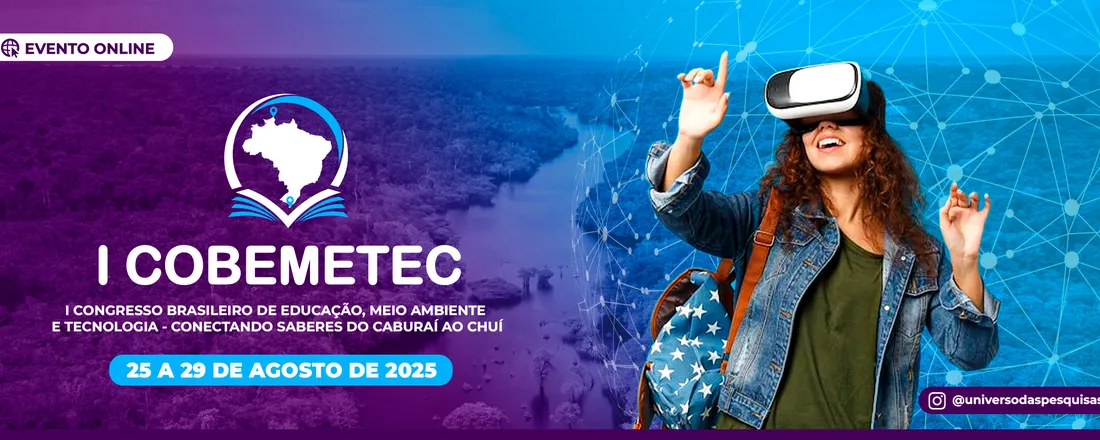 I Congresso Brasileiro de Educação, Tecnologias e Meio Ambiente: Conectando Saberes do Caburaí ao Chuí