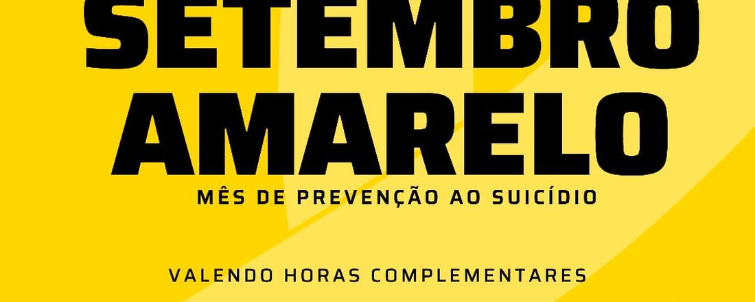 SIMPÓSIO SETEMBRO AMARELO: MÊS DE PREVENÇÃO AO SUICÍDIO