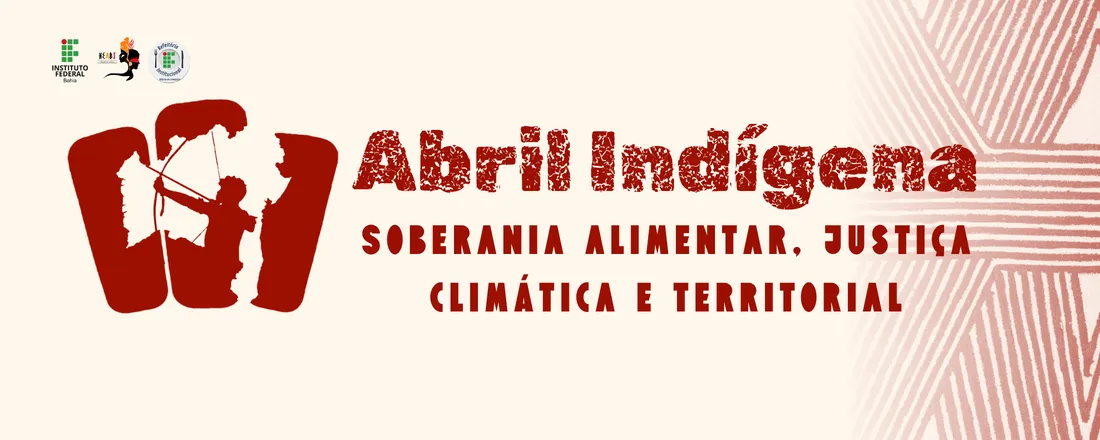 Abril Indígena: Soberania Alimentar, Justiça Climática e Territorial