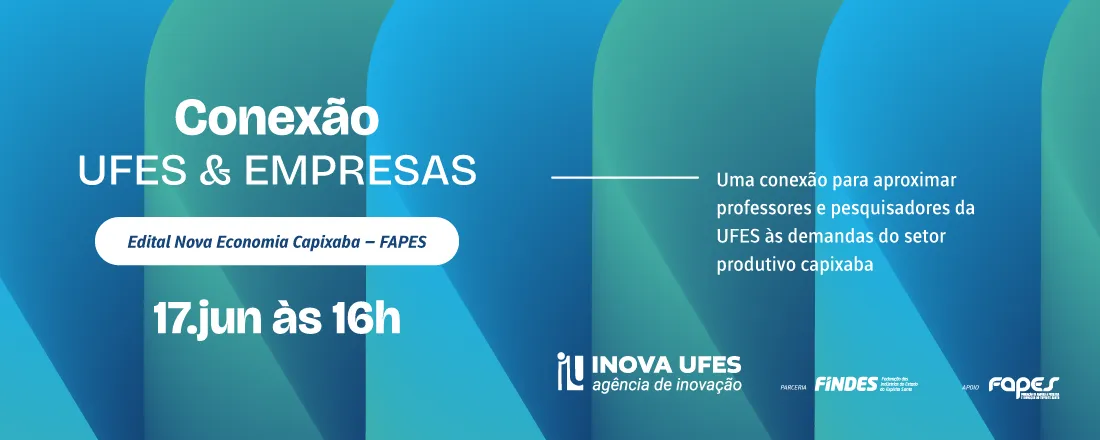 Conexões Ufes e Empresas | Edital Nova Economia Capixaba – FAPES
