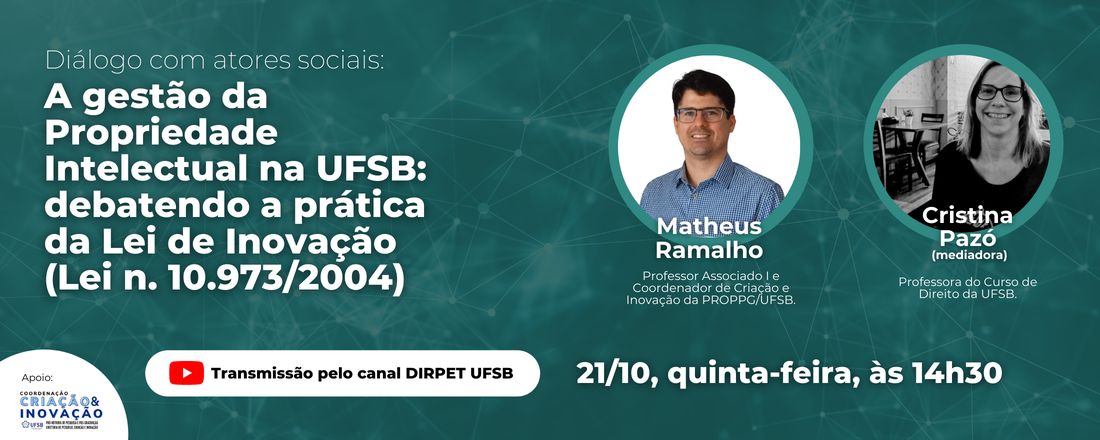 Diálogos com atores sociais: A gestão da Propriedade Intelectual na UFSB: debatendo a prática da Lei de Inovação (Lei n. 10.973/2004)