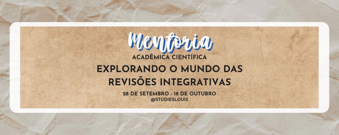 Mentoria Acadêmica Científica: Explorando o Mundo das Revisões Integrativas